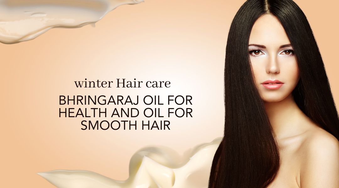 winter Hair care : 5 Benefits of Bhringaraj oil for Health and oil for smooth Hair