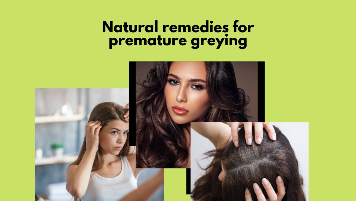 Natural remedies for premature greying