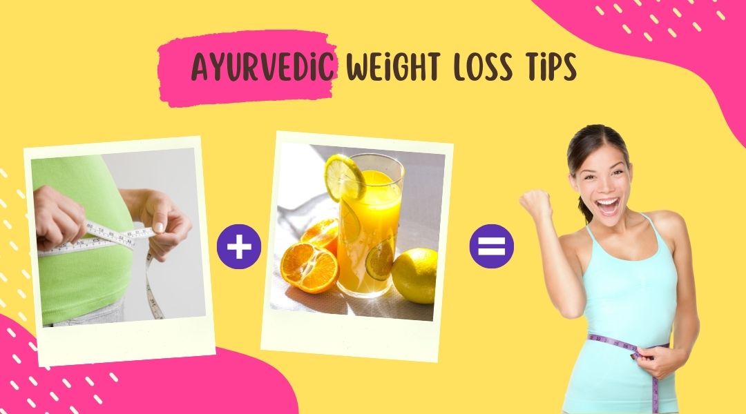 Top 10 Ayurvedic Weight Loss Tips for Success