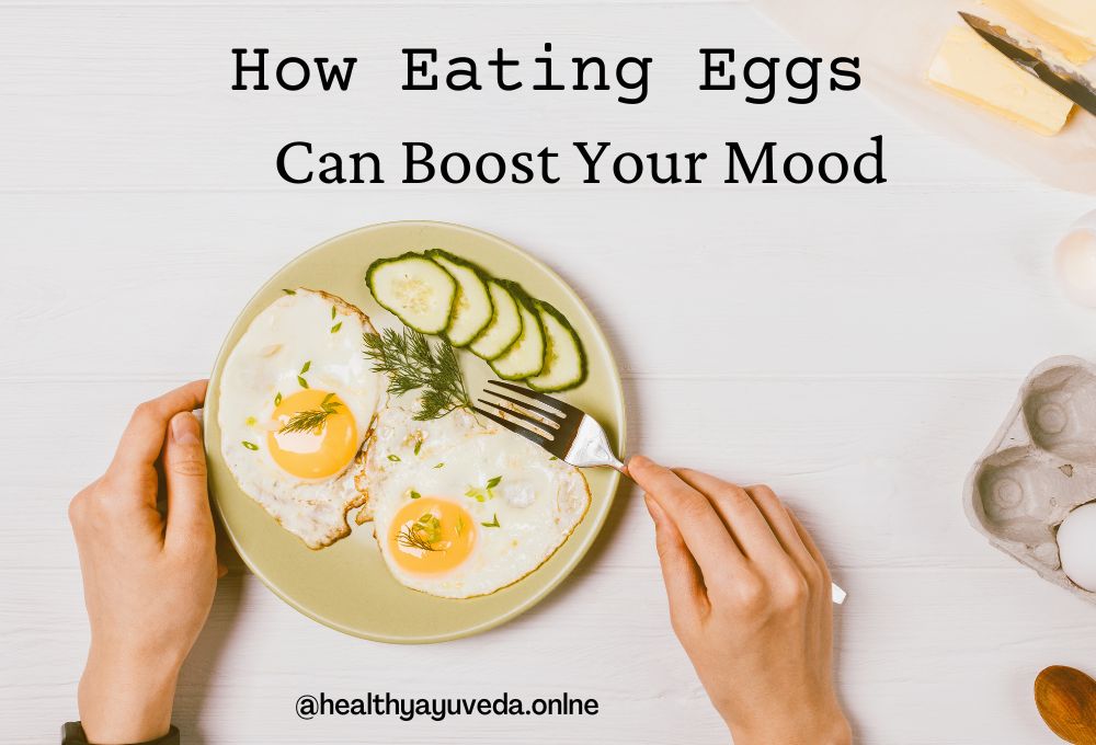 How Eating Eggs Can Boost Your Mood and Health