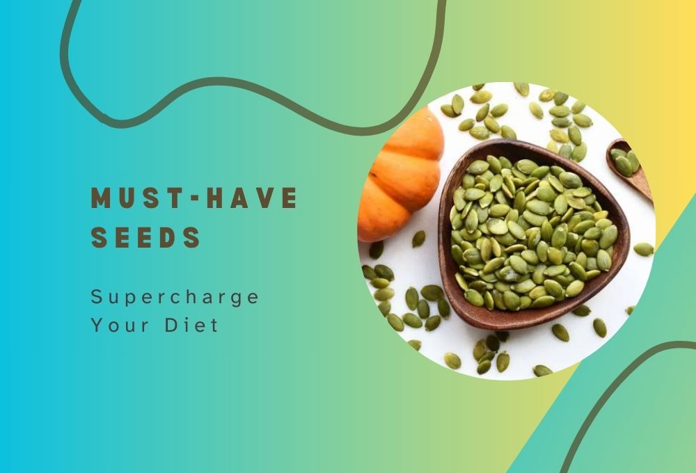 Boost Your Health: 5 Must-Have Seeds to Supercharge Your Diet