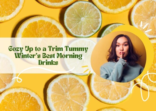 Cozy Up to a Trim Tummy: Unlock the Secrets of Winter’s Best Morning Drinks