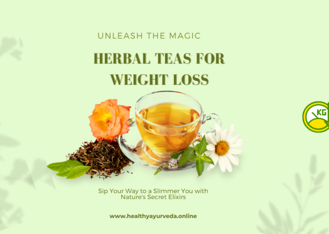 Sipping to Slim: Unveiling the Power of Herbal Teas for Weight Loss